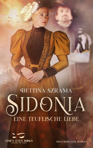 Buchcover Sidonia - Eine teuflische Liebe | Bettina Szrama | EAN 9783949502002 | ISBN 3-949502-00-9 | ISBN 978-3-949502-00-2