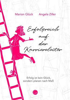 Buchcover Erfolgreich auf der Karriereleiter | Marion Glück | EAN 9783949536151 | ISBN 3-949536-15-9 | ISBN 978-3-949536-15-1