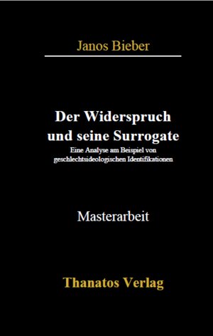 Buchcover Der Widerspruch und seine Surrogate | Janos Bieber | EAN 9783949538049 | ISBN 3-949538-04-6 | ISBN 978-3-949538-04-9