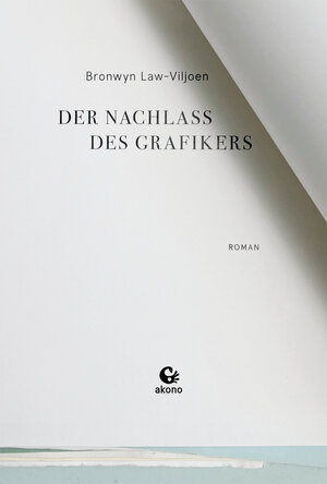 Buchcover Der Nachlass des Grafikers | Bronwyn Law-Viljoen | EAN 9783949554032 | ISBN 3-949554-03-3 | ISBN 978-3-949554-03-2