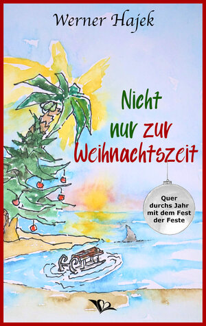 Buchcover Nicht nur zur Weihnachtszeit | Werner Hajek | EAN 9783949561092 | ISBN 3-949561-09-9 | ISBN 978-3-949561-09-2