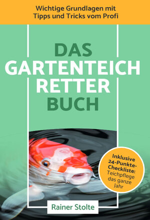 Buchcover Das Gartenteich-Retter Buch | Rainer Stolte | EAN 9783949564017 | ISBN 3-949564-01-2 | ISBN 978-3-949564-01-7