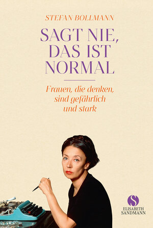 Buchcover Sagt nie, das ist normal | Stefan Bollmann | EAN 9783949582301 | ISBN 3-949582-30-4 | ISBN 978-3-949582-30-1