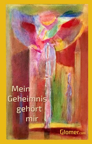 Buchcover Mein Geheimnis gehört mir  | EAN 9783949624070 | ISBN 3-949624-07-4 | ISBN 978-3-949624-07-0