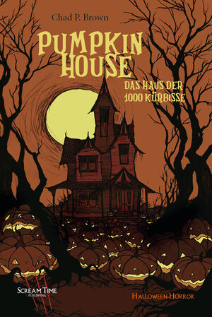 Buchcover Pumpkin House | Chad P. Brown | EAN 9783949636004 | ISBN 3-949636-00-5 | ISBN 978-3-949636-00-4