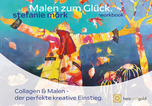 Buchcover Malen zum Glück | Stefanie Mörk | EAN 9783949656071 | ISBN 3-949656-07-3 | ISBN 978-3-949656-07-1