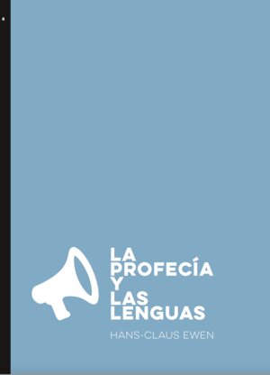 Buchcover La Profecia y las lenguas | Hans-Claus Ewen | EAN 9783949669026 | ISBN 3-949669-02-7 | ISBN 978-3-949669-02-6