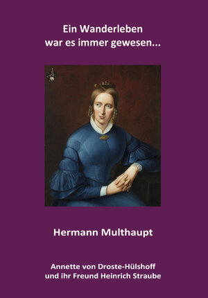 Buchcover Ein Wanderleben war es immer gewesen | Hermann Multhaupt | EAN 9783949718465 | ISBN 3-949718-46-X | ISBN 978-3-949718-46-5