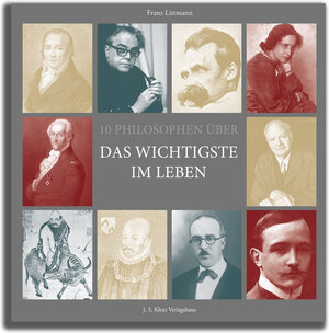 Buchcover 10 Philosophen über das Wichtigste im Leben | Franz Littmann | EAN 9783949763656 | ISBN 3-949763-65-1 | ISBN 978-3-949763-65-6