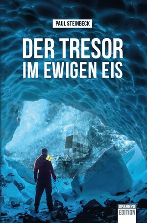 Buchcover Der Tresor im ewigen Eis | Paul Steinbeck | EAN 9783949768002 | ISBN 3-949768-00-9 | ISBN 978-3-949768-00-2