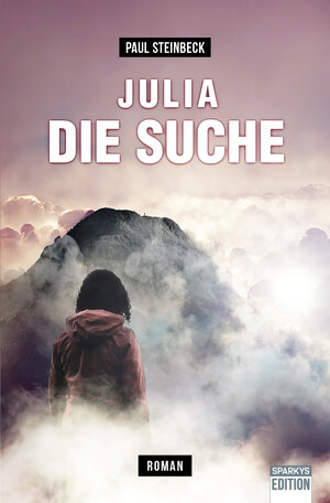 Buchcover Julia - Die Suche | Paul Steinbeck | EAN 9783949768125 | ISBN 3-949768-12-2 | ISBN 978-3-949768-12-5