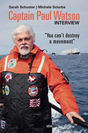 Buchcover Captain Paul Watson Interview | Sarah Schuster | EAN 9783949774010 | ISBN 3-949774-01-7 | ISBN 978-3-949774-01-0