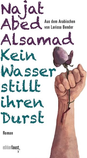 Buchcover Kein Wasser stillt ihren Durst | Najat Abed Alsamad | EAN 9783949774270 | ISBN 3-949774-27-0 | ISBN 978-3-949774-27-0