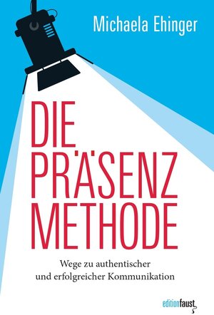 Buchcover Die PRÄSENZ Methode | Michaela Ehinger | EAN 9783949774508 | ISBN 3-949774-50-5 | ISBN 978-3-949774-50-8