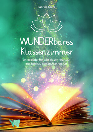 Buchcover WUNDERBARES Klassenzimmer | Sabrina Öhler | EAN 9783949790553 | ISBN 3-949790-55-1 | ISBN 978-3-949790-55-3