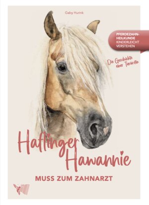 Buchcover Haflinger Hawannie muss zum Zahnarzt | Gaby Hurink | EAN 9783949790713 | ISBN 3-949790-71-3 | ISBN 978-3-949790-71-3