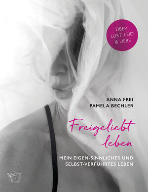 Buchcover Freigeliebt leben | Bechler Pamela | EAN 9783949790768 | ISBN 3-949790-76-4 | ISBN 978-3-949790-76-8