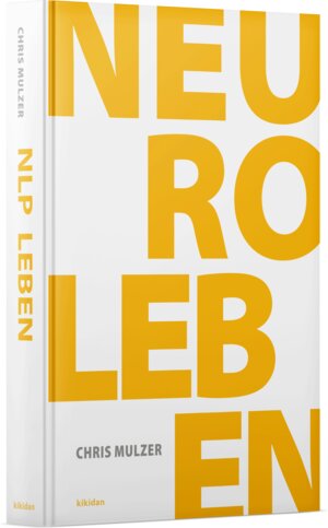 Buchcover NLP Leben – Dein Schlüssel zur Persönlichkeitsentwicklung und Selbstoptimierung | Chris Mulzer | EAN 9783949800030 | ISBN 3-949800-03-4 | ISBN 978-3-949800-03-0