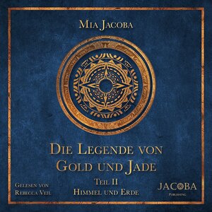 Buchcover Die Legende von Gold und Jade 2: Himmel und Erde | Mia Jacoba | EAN 9783949817427 | ISBN 3-949817-42-5 | ISBN 978-3-949817-42-7