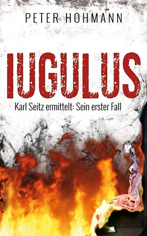 Buchcover Iugulus (Karl Seitz ermittelt: Sein erster Fall) | Peter Hohmann | EAN 9783949821035 | ISBN 3-949821-03-1 | ISBN 978-3-949821-03-5