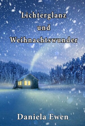 Buchcover Lichterglanz und Weihnachtswunder | Daniela Ewen | EAN 9783949832253 | ISBN 3-949832-25-4 | ISBN 978-3-949832-25-3