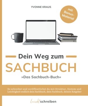 Buchcover Das Sachbuch-Buch: Dein Weg zum Sachbuch | Yvonne Kraus | EAN 9783949854002 | ISBN 3-949854-00-2 | ISBN 978-3-949854-00-2