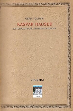 Buchcover Kaspar Hauser | Gerd Tolzien | EAN 9783949904264 | ISBN 3-949904-26-3 | ISBN 978-3-949904-26-4