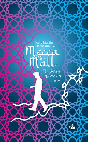Buchcover Mecca Mall | Joerg Martin Hartmann | EAN 9783949933073 | ISBN 3-949933-07-7 | ISBN 978-3-949933-07-3