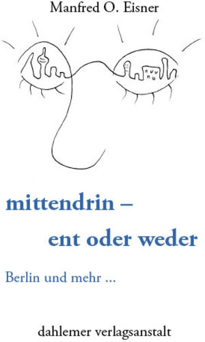 Buchcover mittendrin - ent oder weder | Manfred O. Eisner | EAN 9783949941030 | ISBN 3-949941-03-7 | ISBN 978-3-949941-03-0