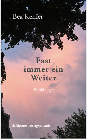 Buchcover Fast immer ein Weiter | Bea Kemer | EAN 9783949941047 | ISBN 3-949941-04-5 | ISBN 978-3-949941-04-7