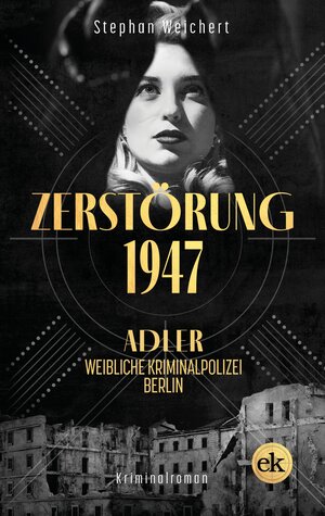 Buchcover Zerstörung, 1947 | Stephan Weichert | EAN 9783949961069 | ISBN 3-949961-06-2 | ISBN 978-3-949961-06-9