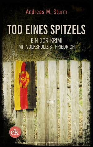 Buchcover Tod eines Spitzels | Andreas M. Sturm | EAN 9783949961113 | ISBN 3-949961-11-9 | ISBN 978-3-949961-11-3