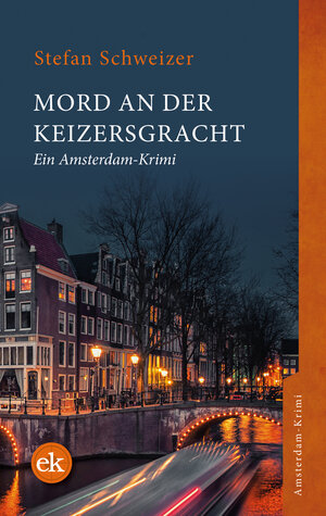 Buchcover Mord an der Keizersgracht | Stefan Schweizer | EAN 9783949961137 | ISBN 3-949961-13-5 | ISBN 978-3-949961-13-7