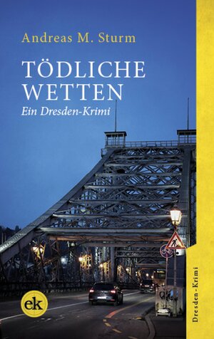 Buchcover Tödliche Wetten | Andreas M. Sturm | EAN 9783949961304 | ISBN 3-949961-30-5 | ISBN 978-3-949961-30-4