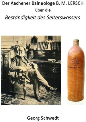 Buchcover Der Aachener Balneologe B. M. Lersch über die Beständigkeit des Selterswassers | Georg Schwedt | EAN 9783949979170 | ISBN 3-949979-17-4 | ISBN 978-3-949979-17-0