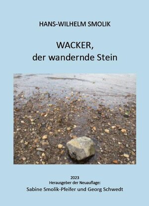 Buchcover Wacker, der wandernde Stein | Hans-Wilhelm Smolik | EAN 9783949979231 | ISBN 3-949979-23-9 | ISBN 978-3-949979-23-1