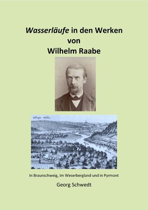 Buchcover Wasserläufe in den Werken von Wilhelm Raabe | Georg Schwedt | EAN 9783949979477 | ISBN 3-949979-47-6 | ISBN 978-3-949979-47-7