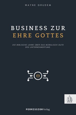 Buchcover Business zur Ehre Gottes | Wayne Grudem | EAN 9783949998546 | ISBN 3-949998-54-3 | ISBN 978-3-949998-54-6