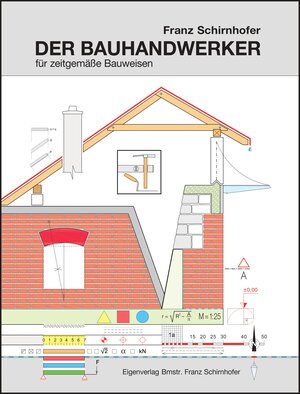 Buchcover Der Bauhandwerker | Franz Schirnhofer | EAN 9783950038507 | ISBN 3-9500385-0-7 | ISBN 978-3-9500385-0-7