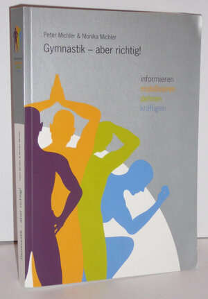 Buchcover Gymnastik - aber richtig! | Peter Michler | EAN 9783950052435 | ISBN 3-9500524-3-7 | ISBN 978-3-9500524-3-5
