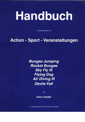 Buchcover Handbuch zur Durchführung von Action-Sport-Veranstaltungen | Anton Schäfer | EAN 9783950061635 | ISBN 3-9500616-3-0 | ISBN 978-3-9500616-3-5