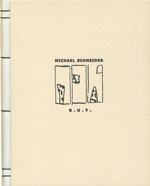Buchcover R.U.T. | Michael Schneider | EAN 9783950087277 | ISBN 3-9500872-7-3 | ISBN 978-3-9500872-7-7