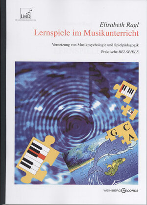 Buchcover Lernspiele im Musikunterricht | Elisabeth Ragl | EAN 9783950122206 | ISBN 3-9501222-0-6 | ISBN 978-3-9501222-0-6
