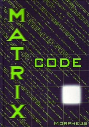 Buchcover Matrix-Code | Morpheus | EAN 9783950180152 | ISBN 3-9501801-5-X | ISBN 978-3-9501801-5-2