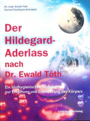Buchcover Der Hildegard-Aderlass nach Dr. Ewald Töth | Ewald Töth | EAN 9783950183412 | ISBN 3-9501834-1-8 | ISBN 978-3-9501834-1-2