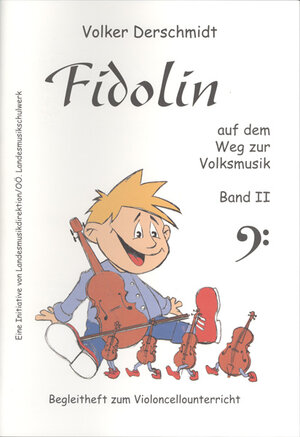 Buchcover Fidolin auf dem Weg zur Volksmusik - Violoncello. Band II | Volker Derschmidt | EAN 9783950201123 | ISBN 3-9502011-2-2 | ISBN 978-3-9502011-2-3