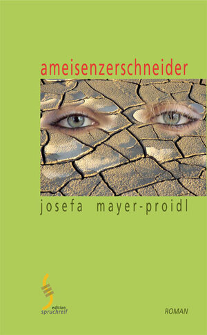 Buchcover Ameisenzerschneider | Josefa Mayer-Proidl | EAN 9783950217209 | ISBN 3-9502172-0-7 | ISBN 978-3-9502172-0-9