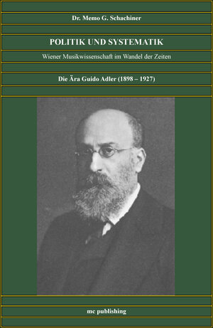 Buchcover Die Ära Guido Adler (1898 -1927) | Memo G Schachiner | EAN 9783950234824 | ISBN 3-9502348-2-9 | ISBN 978-3-9502348-2-4