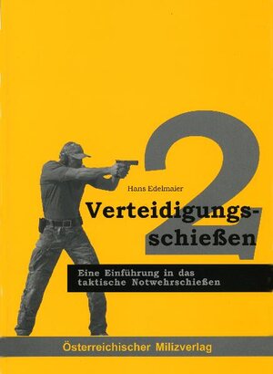 Buchcover Verteidigungsschießen 2 | Hans Edelmaier | EAN 9783950237801 | ISBN 3-9502378-0-1 | ISBN 978-3-9502378-0-1