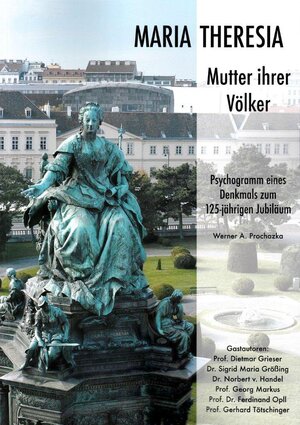 Buchcover Maria Theresia - Mutter ihrer Völker | Werner A Prochazka | EAN 9783950240559 | ISBN 3-9502405-5-1 | ISBN 978-3-9502405-5-9